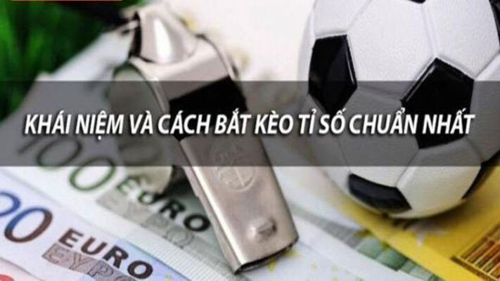 kèo tỉ số là gì?